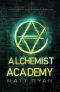 [Alchemist Academy 01] • Alchemist Academy · Book 1